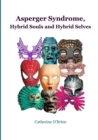 Image for Asperger Syndrome, Hybrid Souls and Hybrid Selves