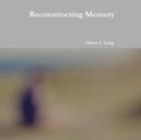 Image for Reconstructing Memory