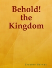 Image for Behold! the Kingdom