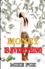 Image for Money is Everything