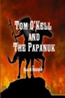 Image for Tom O&#39;Kell and the Papanuk