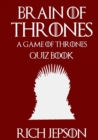 Image for Brain of Thrones - A Game of Thrones Quiz Book