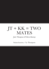 Image for JT + Kk = Two Mates