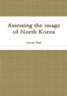 Image for Assessing the Image of North Korea