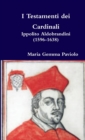 Image for I Testamenti Dei Cardinali: Ippolito Aldobrandini (1596-1638)