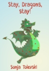 Image for Stay, Dragons, Stay!