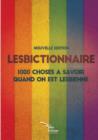 Image for Le Lesbictionnaire Collector : 1000 Choses a Savoir Quand on Est Lesbienne (Edition 2015)