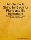 Image for Air On the G String by Bach for Piano and Bb Instrument - Pure Sheet Music By Lars Christian Lundholm