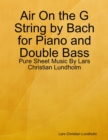 Image for Air On the G String by Bach for Piano and Double Bass - Pure Sheet Music By Lars Christian Lundholm