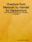 Image for Overture from Messiah by Handel for Harpsichord - Pure Sheet Music By Lars Christian Lundholm