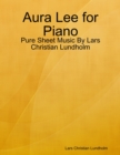 Image for Aura Lee for Piano - Pure Sheet Music By Lars Christian Lundholm