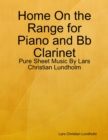 Image for Home On the Range for Piano and Bb Clarinet - Pure Sheet Music By Lars Christian Lundholm
