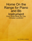 Image for Home On the Range for Piano and Bb Instrument - Pure Sheet Music By Lars Christian Lundholm
