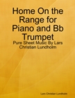 Image for Home On the Range for Piano and Bb Trumpet - Pure Sheet Music By Lars Christian Lundholm