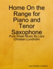 Image for Home On the Range for Piano and Tenor Saxophone - Pure Sheet Music By Lars Christian Lundholm