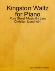 Image for Kingston Waltz for Piano - Pure Sheet Music By Lars Christian Lundholm