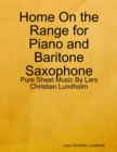 Image for Home On the Range for Piano and Baritone Saxophone - Pure Sheet Music By Lars Christian Lundholm