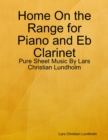 Image for Home On the Range for Piano and Eb Clarinet - Pure Sheet Music By Lars Christian Lundholm