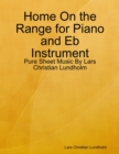 Image for Home On the Range for Piano and Eb Instrument - Pure Sheet Music By Lars Christian Lundholm