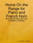 Image for Home On the Range for Piano and French Horn - Pure Sheet Music By Lars Christian Lundholm