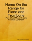 Image for Home On the Range for Piano and Trombone - Pure Sheet Music By Lars Christian Lundholm
