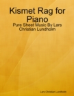 Image for Kismet Rag for Piano - Pure Sheet Music By Lars Christian Lundholm