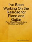 Image for I&#39;ve Been Working On the Railroad for Piano and Guitar - Pure Sheet Music By Lars Christian Lundholm