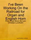 Image for I&#39;ve Been Working On the Railroad for Organ and English Horn - Pure Sheet Music By Lars Christian Lundholm