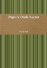 Image for Pepsi&#39;s Dark Secret