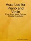 Image for Aura Lee for Piano and Violin - Pure Sheet Music By Lars Christian Lundholm