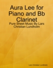 Image for Aura Lee for Piano and Bb Clarinet - Pure Sheet Music By Lars Christian Lundholm