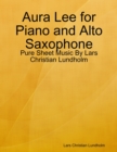 Image for Aura Lee for Piano and Alto Saxophone - Pure Sheet Music By Lars Christian Lundholm