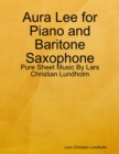 Image for Aura Lee for Piano and Baritone Saxophone - Pure Sheet Music By Lars Christian Lundholm
