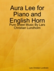 Image for Aura Lee for Piano and English Horn - Pure Sheet Music By Lars Christian Lundholm