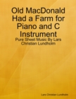 Image for Old MacDonald Had a Farm for Piano and C Instrument - Pure Sheet Music By Lars Christian Lundholm