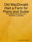 Image for Old MacDonald Had a Farm for Piano and Guitar - Pure Sheet Music By Lars Christian Lundholm