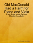 Image for Old MacDonald Had a Farm for Piano and Viola - Pure Sheet Music By Lars Christian Lundholm