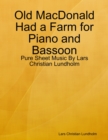 Image for Old MacDonald Had a Farm for Piano and Bassoon - Pure Sheet Music By Lars Christian Lundholm