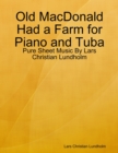 Image for Old MacDonald Had a Farm for Piano and Tuba - Pure Sheet Music By Lars Christian Lundholm
