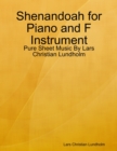 Image for Shenandoah for Piano and F Instrument - Pure Sheet Music By Lars Christian Lundholm