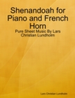 Image for Shenandoah for Piano and French Horn - Pure Sheet Music By Lars Christian Lundholm