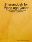Image for Shenandoah for Piano and Guitar - Pure Sheet Music By Lars Christian Lundholm