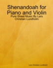 Image for Shenandoah for Piano and Violin - Pure Sheet Music By Lars Christian Lundholm