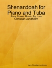 Image for Shenandoah for Piano and Tuba - Pure Sheet Music By Lars Christian Lundholm