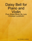 Image for Daisy Bell for Piano and Violin - Pure Sheet Music By Lars Christian Lundholm