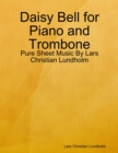 Image for Daisy Bell for Piano and Trombone - Pure Sheet Music By Lars Christian Lundholm