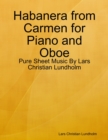 Image for Habanera from Carmen for Piano and Oboe - Pure Sheet Music By Lars Christian Lundholm