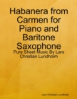 Image for Habanera from Carmen for Piano and Baritone Saxophone - Pure Sheet Music By Lars Christian Lundholm