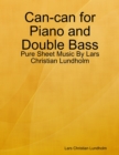 Image for Can-can for Piano and Double Bass - Pure Sheet Music By Lars Christian Lundholm