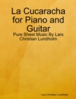 Image for La Cucaracha for Piano and Guitar - Pure Sheet Music By Lars Christian Lundholm
